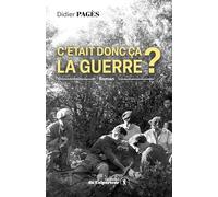 C'était donc ça la guerre ?