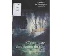Cétait Juste Cinq Heures Du Soir (ebook)