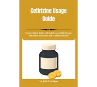 Cetirizine Usage Guide: Master Allergy Relief with Safe Usage, Right Dosage, Side Effect Awareness and Confident Results