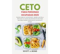 Ceto para personas ocupadas 2025: Schnelle Keto-Rezepte, Keto-Kochbuch für Anfänger, Keto zum Abnehmen, Low-Carb-Mahlzeitenzubereitung, einfache Keto-Mahlzeiten, ketogener Ernährungsplan,schnelle Ket