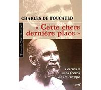 "Cette chère dernière place" Lettres à mes frères de la trappe