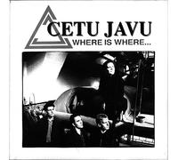 cetu javu - Where Is Where - Cetu Javu