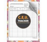 CEU Tracker: Continuing Education Hours Logbook for Social Workers, Nurses, Psychologists, & Teachers | 100 Single-Sided Pages
