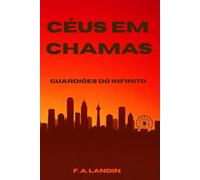 Céus em Chamas: Guardiões do Infinito