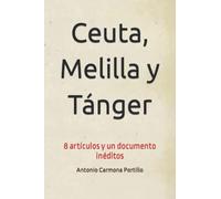 Ceuta, Melilla y Tánger: 8 artículos y un documento inéditos