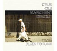 Ceux qui marchent debout - From Blues To Funk