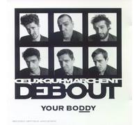 Ceux Qui Marchent Debout - Your Boddy [2eme Album]