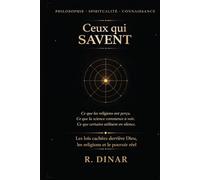 Ceux qui Savent: Les lois cachées derrière Dieu, les religions et le pouvoir réel