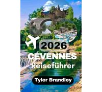 CÉVENNES REISEFÜHRER 2026: Praktische Erkundung von Natur, Dörfern, Kultur und Outdoor-Erlebnissen