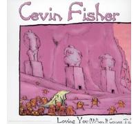 Cevin Fisher - Loving You (when It Comes To)