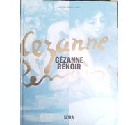 Cezanne/Renoir. Capolavori dal Musée de l'Orangerie e dal Musée d'Orsay. Ediz. a colori (Cataloghi arte contemporanea)