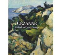 Cezanne: The Rock and Quarry Paintings