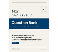 CFA Level 1 2026 Question Bank - Volume 3: Alternative Investments, Portfolio Management & Ethics | Practice Questions with Detailed Answer Explanations (2026 CFA Level 1)