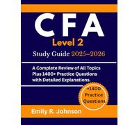 CFA Level 2 Study Guide 2025-2026: A Complete Review of All Topics Plus 1400+ Practice Questions with Detailed Explanations