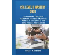 CFA Level II Mastery 2026: An Advanced Analytical Framework for Asset Valuation, Portfolio Application, and Exam-Focused Performance