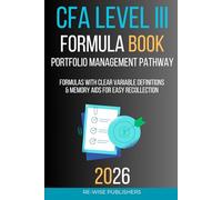 CFA Level III Formula Book: Portfolio Management Pathway (The Re-Wise Essential Formula Series)