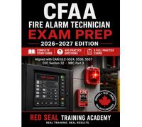 CFAA Fire Alarm Technician Exam Prep: Complete Study Guide for the Fire Alarm Technician Training Program and Registration Exams - 400 Practice ... Edition (RED SEAL ACADEMY EXAM CRAM SERIES)
