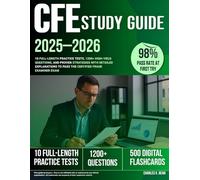 CFE Study Guide 2025-2026: 10 Full-Length Practice Tests, 1200+ High-Yield Questions, and Proven Strategies with Detailed Explanations to Pass the Certified Fraud Examiner Exam