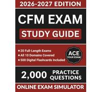 CFM Exam Study Guide 2026-2027: Complete Facility Management Certification Resource with 2,000 Practice Questions, Real-World Scenarios, and Full Answer Explanations