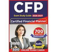 CFP Exam Study Guide 2026-2027: Certified Financial Planner Exam Prep with 700 Practice Questions, Detailed Explanations & Rationales - Complete Domains Coverage