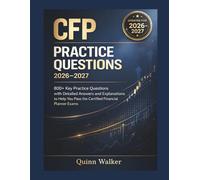 CFP PRACTICE QUESTIONS 2026-2027: 800+ Key Practice Questions with Detailed Answers and Explanations to Help You Pass the Certified Financial planner Exams