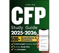 CFP STUDY GUIDE 2025-2026: Your Ultimate Companion For The Certified Financial Planner Exam With Proven Strategies, 600 Practice Questions, Detailed Answers And Expert Guidance To Ensure Your Success.