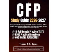 CFP Study Guide 2026-2027: Comprehensive Exam Prep with 1,500+ Practice Questions, 10 Full-Length Tests, Detailed Explanations, and Expert Strategies to Pass the Certified Financial Planner Exams.