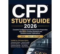 CFP Study Guide: Complete Certified Financial Planner Exam Preparation with 800+ Practice Questions and Detailed Answer Explanations