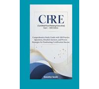 CFRE (Certified Fund Raising Executive) Exam - 2025 Edition: Comprehensive Study Guide with 200 Practice Questions, Detailed Answers, and Proven Strategies for Fundraising Certification Success