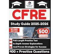 CFRE Study Guide 2025-2026: Full-Length Practice Test, In-Depth Answer Explanations, And Proven Strategies for Success