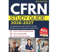 CFRN STUDY GUIDE 2026-2027: A Comprehensive Review with 1,077+ Practice Questions and 450+ Flashcards for Flight Nurses