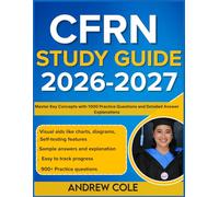 CFRN STUDY GUIDE 2026-2027: Master Key Concepts with 1000 Practice Questions and Detailed Answer Explanations