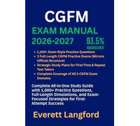 CGFM Exam Prep 2026-2027: Complete All-in-One Study Guide with 1,100+ Practice Questions, Full-Length Simulations, and Exam-Focused Strategies for First-Attempt Success