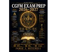 CGFM Exam Prep 2026-2027: The 3-in-1 Bible: 1,250+ Practice Questions with Detailed Answer Explanations, 29 Practice Tests, 506+ Flashcards, Proven Test Strategies & 14-Day Study Plan