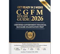 CGFM Study Guide 2026: The All-in-One Guide to Master Your Certified Government Financial Management Examination in 2 Weeks and Advance Your Career With Confidence | 1000 Practice Questions