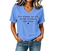 CGGMVCG It's Almost As Hot As My Husband Out Here, camiseta para mujer, divertida camiseta gráfica con letras impresas, camisetas de manga corta, cuello en V, camisetas casuales, azul claro, XXL