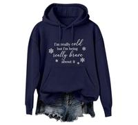 CGGMVCG Sudadera con capucha de manga larga con texto en inglés "I'm Cold But I'm Being Really Brave About It" para mujer, azul marino, 5XL