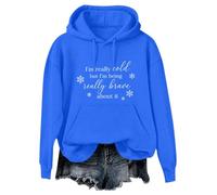 CGGMVCG Sudadera con capucha de manga larga con texto en inglés "I'm Cold But I'm Being Really Brave About It" para mujer, azul, 3XL