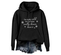CGGMVCG Sudadera con capucha de manga larga con texto en inglés "I'm Cold But I'm Being Really Brave About It" para mujer, Negro, 3XL