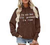 CGGMVCG Sudadera con capucha para mujer, diseño con texto en inglés "I'm Cold But I'll Pretend I'm Fine", con estampado gráfico, informal, de manga larga, con bolsillo, marrón, M