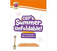 CGP Summer Unfoldable for kids between years 3 and 4: Perfect for the Summer Holidays! (Primary Summer Unfoldables)