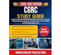 CGRC STUDY GUIDE 2026-2027: Complete Prep with 1,000 Practice Questions, Governance and Risk Scenarios, Authorization & Continuous Monitoring ... in Government Risk and Compliance Exam