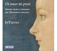 Tactus – Ch Amor Mi Prese / Chansons d'Amour Sacrées et Profanes