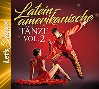 Cha Cha Cha/ Samba/ Mambo/ Rumba/ Salsa - Lateinamerikanische Tänze Vol. 2 - Let's Dance