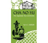Cha-no-yu: The Japanese Tea Ceremony
