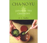 Cha-no-yu: The Japanese Tea Ceremony