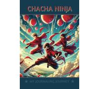 CHACHA NINJA Journaling Notebook: Large Paperback Journal, 100 Lined Pages, 6 x9 Inches, Ninja Manga Fun design