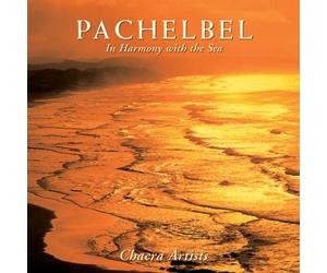 Chacra artists - Pachelbel in Harmony with the Sea