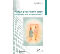 Chacun peut devenir parent (même avec une histoire cabossée) (Psycho-Logiques)