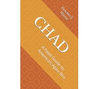 CHAD: A Field Guide to America’s Apex Bro (Fletcher J. Noones Field Guides to American Myths)